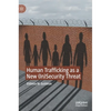 Human Trafficking as a New (In)Security Threat - Hardcover