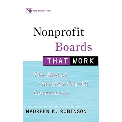 Nonprofit Boards That Work: The End of One-Size-Fits-All Governance - Hardcover