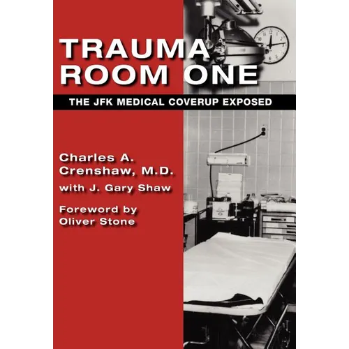 Trauma Room One: The JFK Medical Coverup Exposed - Hardcover