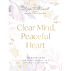 Clear Mind, Peaceful Heart: 50 Devotions for Sleeping Well in a World Full of Worry (a 50-Day Devotional) - Hardcover