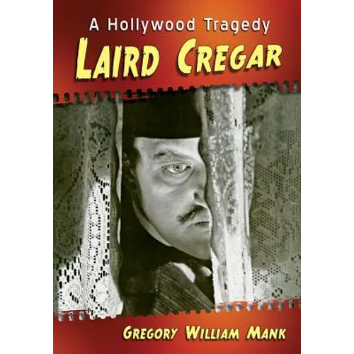 Laird Cregar: A Hollywood Tragedy - Paperback