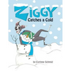 Ziggy Catches a Cold: Ziggy the Iggy - Hardcover