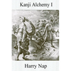 Kanji Alchemy I: A Strategy for Reading Japanese Characters - Paperback