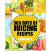 Juicing: 365 Days of Juicing Recipes (Juicing, Juicing for Weight Loss, Juicing Recipes, Juicing Books, Juicing for Health, Jui - Paperback