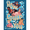 How Could You - Paperback