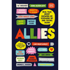 Allies: Real Talk about Showing Up, Screwing Up, and Trying Again - Paperback