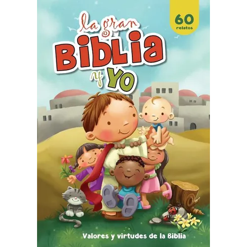 La gran Biblia y yo: Valores y virtudes de la Biblia - Paperback
