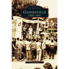 Gainesville: 1900-2000 - Hardcover