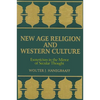 New Age Religion and Western Culture: Esotericism in the Mirror of Secular Thought - Paperback