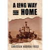 A Long Way From Home: My Time in Iraq and Afghanistan - Hardcover