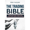 The Trading Bible: Trading Made Simple: Understanding Futures, Stocks, Options, Etfs and Forex - Paperback