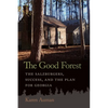 The Good Forest: The Salzburgers, Success, and the Plan for Georgia - Paperback