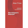 Worshippers Wanted: Inspiring and Equipping the Worshipping Church - Paperback
