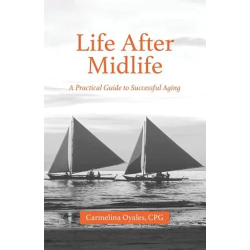Life After Midlife: A Practical Guide to Successful Aging - Paperback