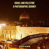 Israel and Palestine: A Photographic Journey - Paperback