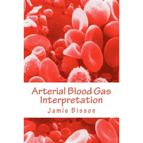 Arterial Blood Gas Interpretation - Paperback