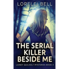 The Serial Killer Beside Me - Hardcover
