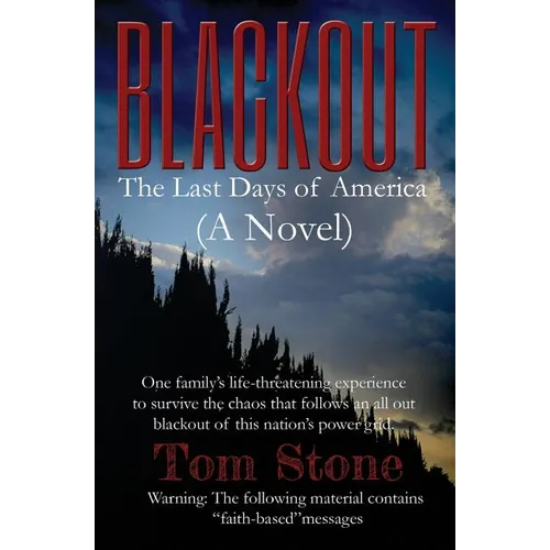 Blackout: The Last Days of America (A Novel) One family's life-threatening experience to survive an all-out blackout of this nat - Paperback
