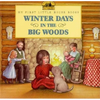 Winter Days in the Big Woods - Paperback