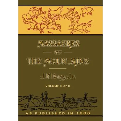 Massacres of the Mountains: A History of the Indian Wars of the Far West Volume II - Hardcover