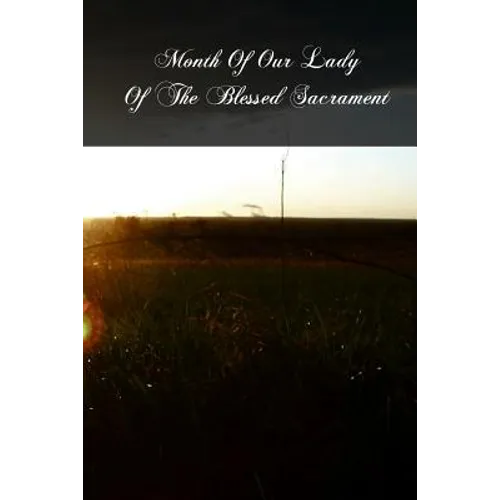 Month Of Our Lady Of The Blessed Sacrament - Paperback