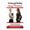 Living and Dealing with Crazy People: The Ultimate Guide On How To Live Your Life Crazy-Proof (Learn to Live And Deal With The Narcissist, Psychopath, - Paperback
