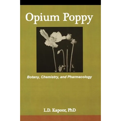 Opium Poppy: Botany, Chemistry, and Pharmacology - Paperback