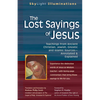 The Lost Sayings of Jesus: Teachings from Ancient Christian, Jewish, Gnostic and Islamic Sources - Hardcover