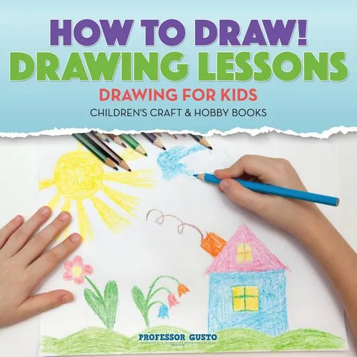 How to Draw! Drawing Lessons - Drawing for Kids - Children's Craft & Hobby Books - Paperback