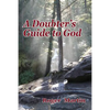 A Doubter's Guide to God - Paperback