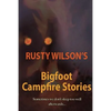 Rusty Wilson's Bigfoot Campfire Stories - Paperback