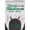 Home of the Shadicans - Hardcover