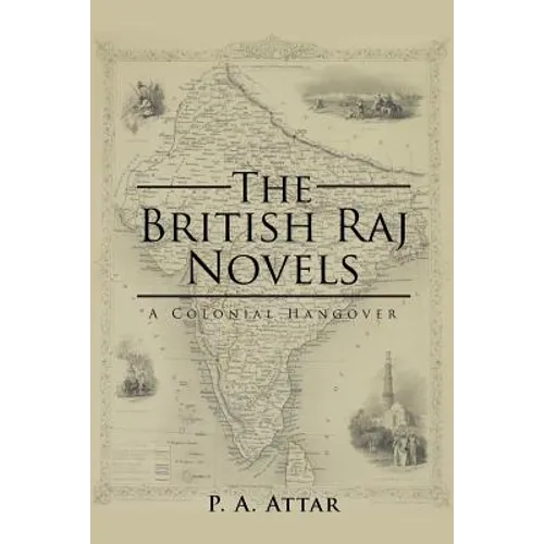 The British Raj Novels: A Colonial Hangover - Paperback