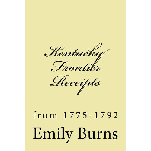Kentucky Frontier Receipts: from 1775-1792 - Paperback