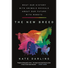 The New Breed: What Our History with Animals Reveals about Our Future with Robots - Paperback
