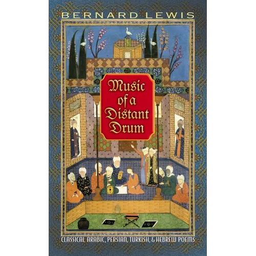 Music of a Distant Drum: Classical Arabic, Persian, Turkish, and Hebrew Poems - Paperback