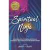 Spiritual Ninja: A Guidebook for Energetic Self Defense, Protection, and Connection in the Modern World - Paperback