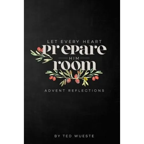 Let Every Heart Prepare Him Room: Advent Reflections - Paperback