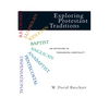 Exploring Protestant Traditions: An Invitation to Theological Hospitality - Paperback