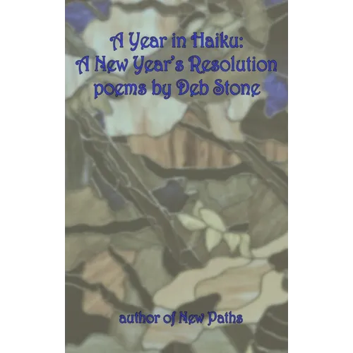 A Year in Haiku: A New Year's Resolution - Paperback