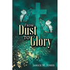 From Dust to Glory - Paperback