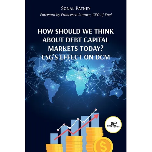 How Should We Think About Debt Capital Markets Today? ESG's Effect On DCM - Paperback