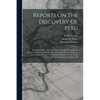 Reports On The Discovery Of Peru: I. Report Of Francisco De Xeres, Secretary To Francisco Pizarro. Ii. Report Of Miguel De Astete On The Expedition To - Paperback