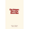 King Solomon: Story of the Wisest Man - Paperback
