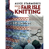 Alice Starmore's Book of Fair Isle Knitting - Paperback