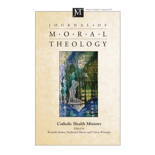Journal of Moral Theology, Volume 8, Number 1 - Paperback