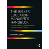 The Higher Education Manager's Handbook: Effective Leadership and Management in Universities and Colleges - Paperback