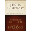 Jesus in Memory: Traditions in Oral and Scribal Perspectives - Paperback