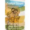 Prodigal Gospel: Getting Lost and Found Again in the Good News - Hardcover