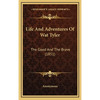 Life And Adventures Of Wat Tyler: The Good And The Brave (1851) - Hardcover